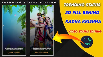 new trending status editing|3D fill behind Radha Krishna video editing|Alight Motion Video Editing