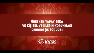 (Rehber) Üretken Yapay Zekâ ve Kişisel Verilerin Korunması