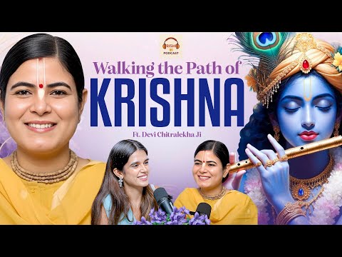 कलयुग में भी कृष्ण मिलते हैं Devi Chitralekhaji ने बताया भक्ति का असली मतलब | Rishi-Ka Podcast”