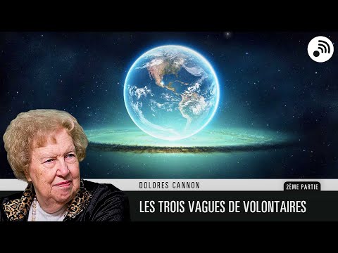 Quantic Planète : Dolores Cannon - Alice Descoux -Les 3 vagues de volontaires - Partie 2