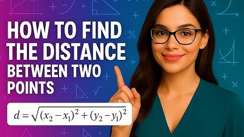 How to Find the Distance Between Two Points  d = √ [ (x₂ – x₁)² + (y₂ – y₁)²   | Limitless Math