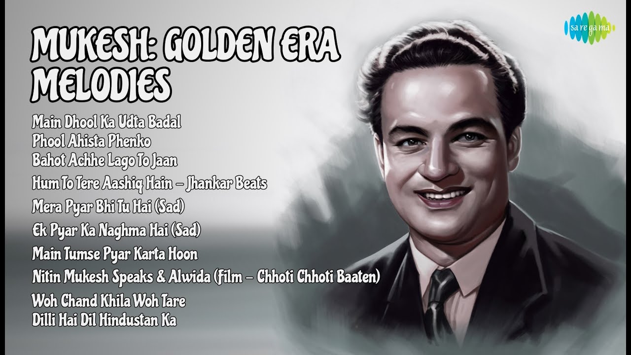 Mukesh Hits | Main Dhool Ka Udta | Phool Ahista Phenko | Bahot Achhe Lago | Hum To Tere Aashiq Hain