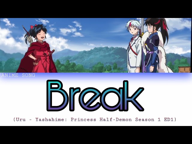 Break | Yashahime S1 ED1 | Uru class=