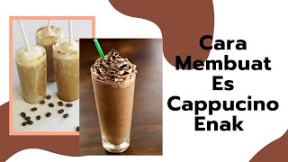 Download Lagu Cara Membuat Es Cappucino Enak dan Mudah - Alat dan Bahannya Ga Pake Ribet.. #escappucino MP3
