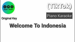 Karaoke TikTok Welcome To Indonesia (Original Key)