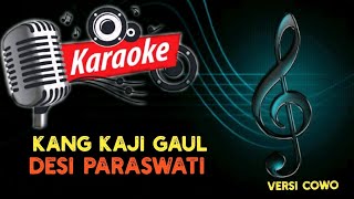 karaoke KANG KAJI GAUL Desi paraswati (versi cowo)