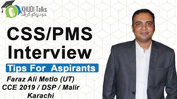 Interview Tips for CSS & PMS Aspirants | Faraz Ali Metlo | DSP | Khudi Talks