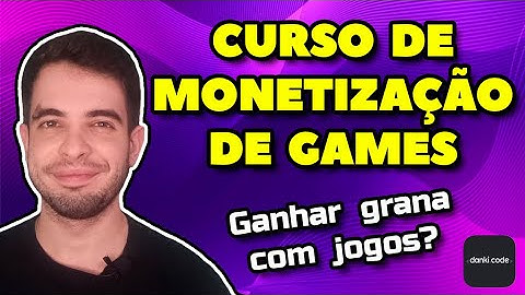Curso Monetização de Jogos Danki Code é bom? Vale a pena?