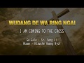 No 59 wudang de ngai wa ring ngai  i am coming to the cross