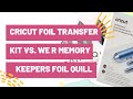 The Ultimate Comparison: Cricut Foil Transfer Kit vs. We R Memory Keepers Foil Quill