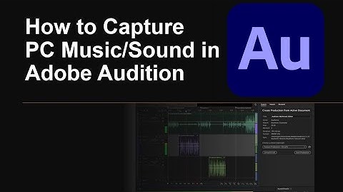 How to Capture PC Music / Sound in #Adobe #Audition 2023