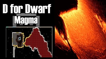 lets read D for Dwarf: Magma | Dwarf Fortress Wiki readings