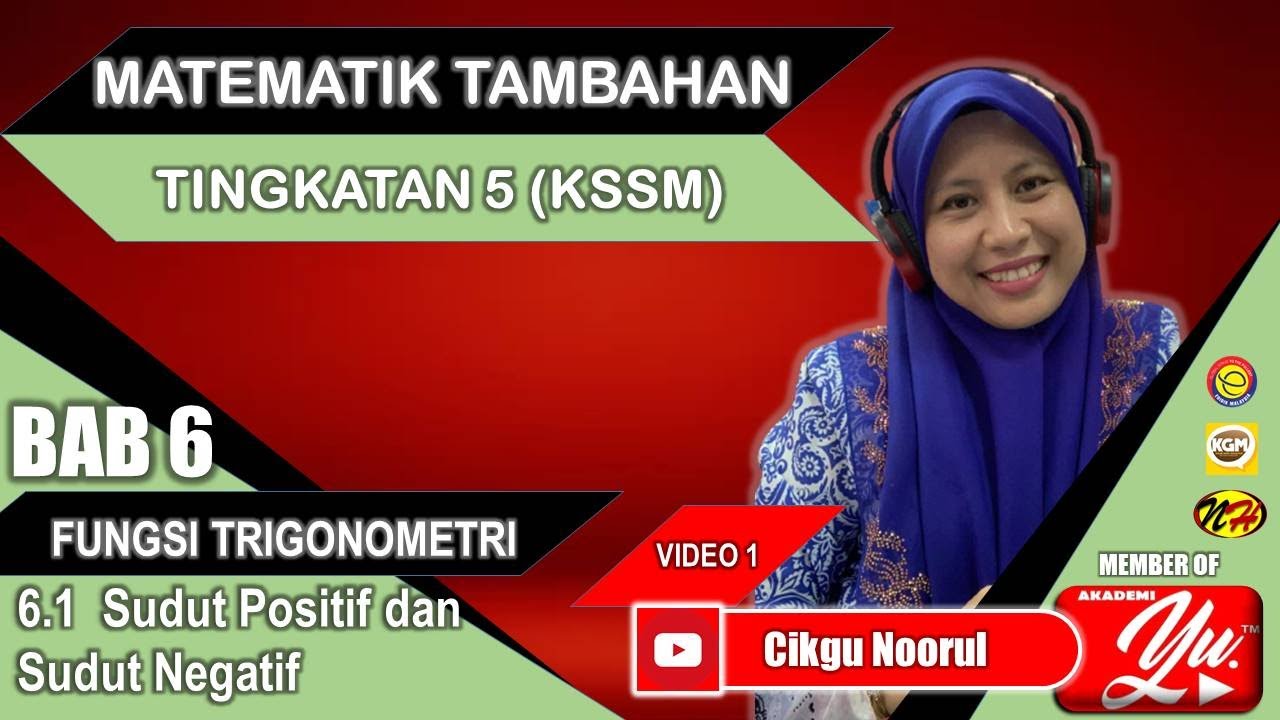 MATEMATIK TAMBAHAN T5 (KSSM) | BAB 6 | FUNGSI TRIGONOMETRI | 6.1 SUDUT POSITIF DAN NEGATIF