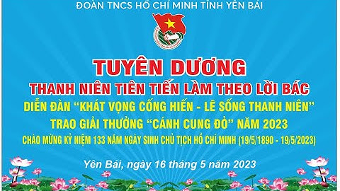Trực tiếp: Tuyên dương thanh niên tiên tiến làm theo lời Bác năm 2023 - Yên Bái