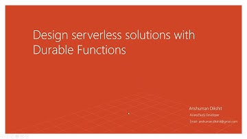 Design serverless solutions with Azure Durable Functions