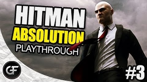 Hitman Absolution - Walkthrough Part 3 - Terminus (PS3/X360/PC) [HD]