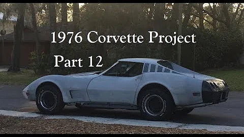 1976 Corvette Project Part 12