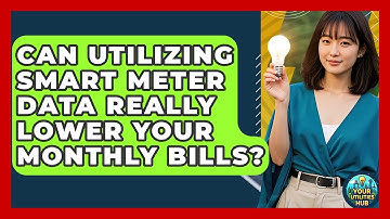 Can Utilizing Smart Meter Data Really Lower Your Monthly Bills? - Your Utilities Hub