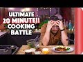 The ULTIMATE 20 MINUTE COOKING BATTLE