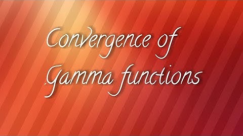 Convergence of Gamma functions