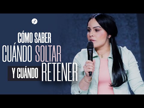 CÓMO SABER CUÁNDO SOLTAR Y CUÁNDO RETENER - Pastora Yesenia Then