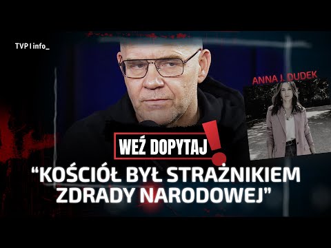 "Kościół był strażnikiem zdrady narodowej" | Artur Nowak | WEŹ DOPYTAJ