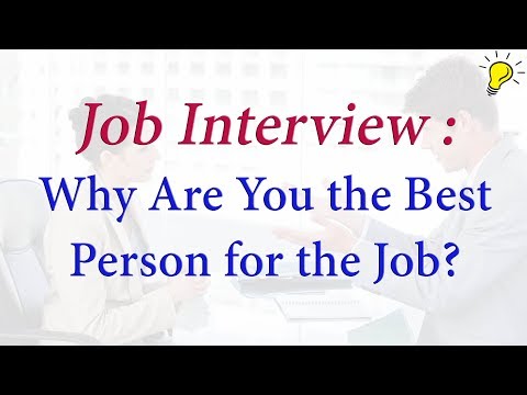 How to answer - Why Are You the Best Person for the Job? - Job interview question