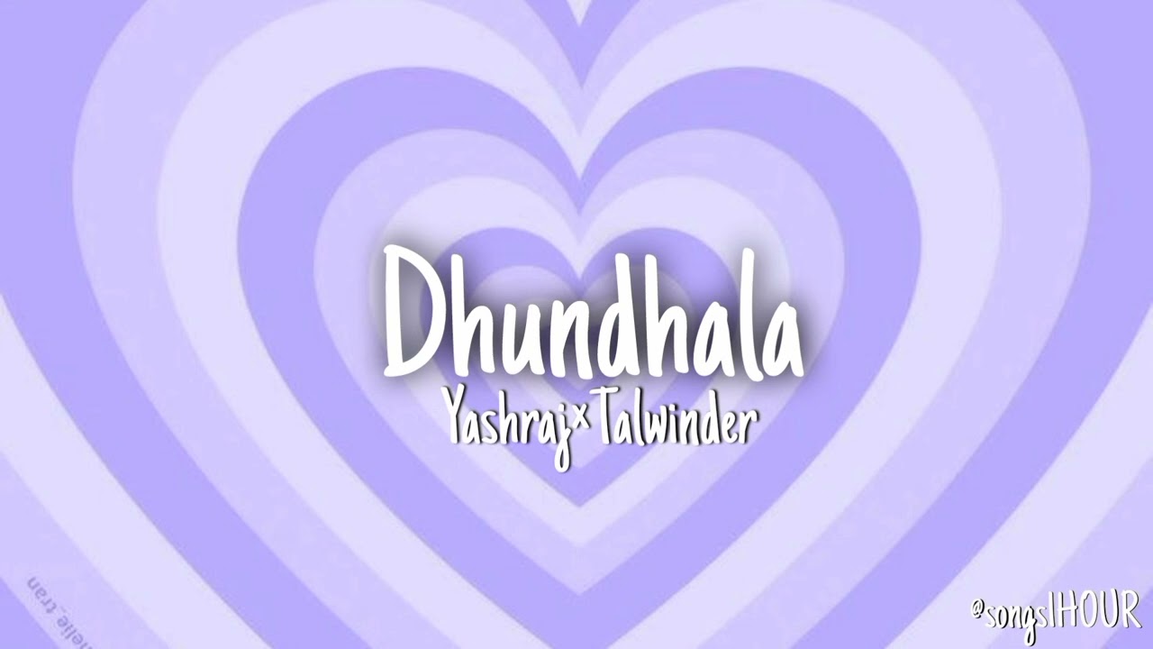 Dhundhala  YashrajTalwinder  1  Hour Loop