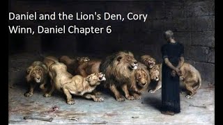 Daniel and the Lion's Den Theology, Daniel 6, Cory Winn