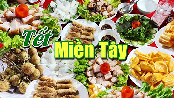 Tết Miền Tây : Gia Đình Thưởng Thức Bữa Tiệc Đặc Biệt Của Chú Bảo Ở Mỹ Tâm Sự Ngày Đầu Năm Mới