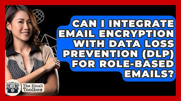 Can I Integrate Email Encryption With Data Loss Prevention (DLP) For Role-based Emails?