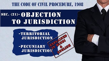 Section 21 & 21A of C.P.C. | Objections to Jurisdiction | Law & Interpretation