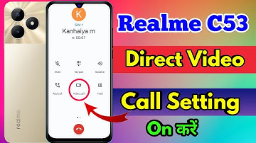 how to direct video call in realme c53, realme c53 video call kaise karen