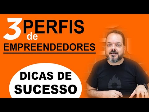 3 PERFIS DE EMPREENDEDORES E DICAS DE SUCESSO