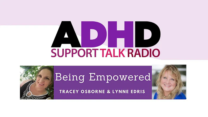 Being Empowered with ADHD  | Podcast with Tracy Os...