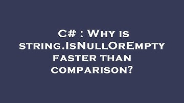 C# : Why is string.IsNullOrEmpty faster than comparison?
