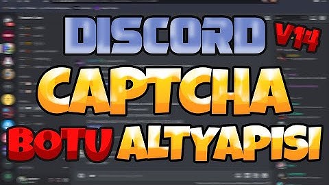 DİSCORD CAPTCHA BOTU ALTYAPISI | AYARLAMALI (V14)
