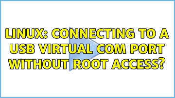 Linux: connecting to a USB virtual com port without root access? (2 Solutions!!)