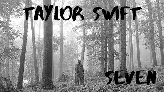 Taylor Swift - seven | Lyric Video.