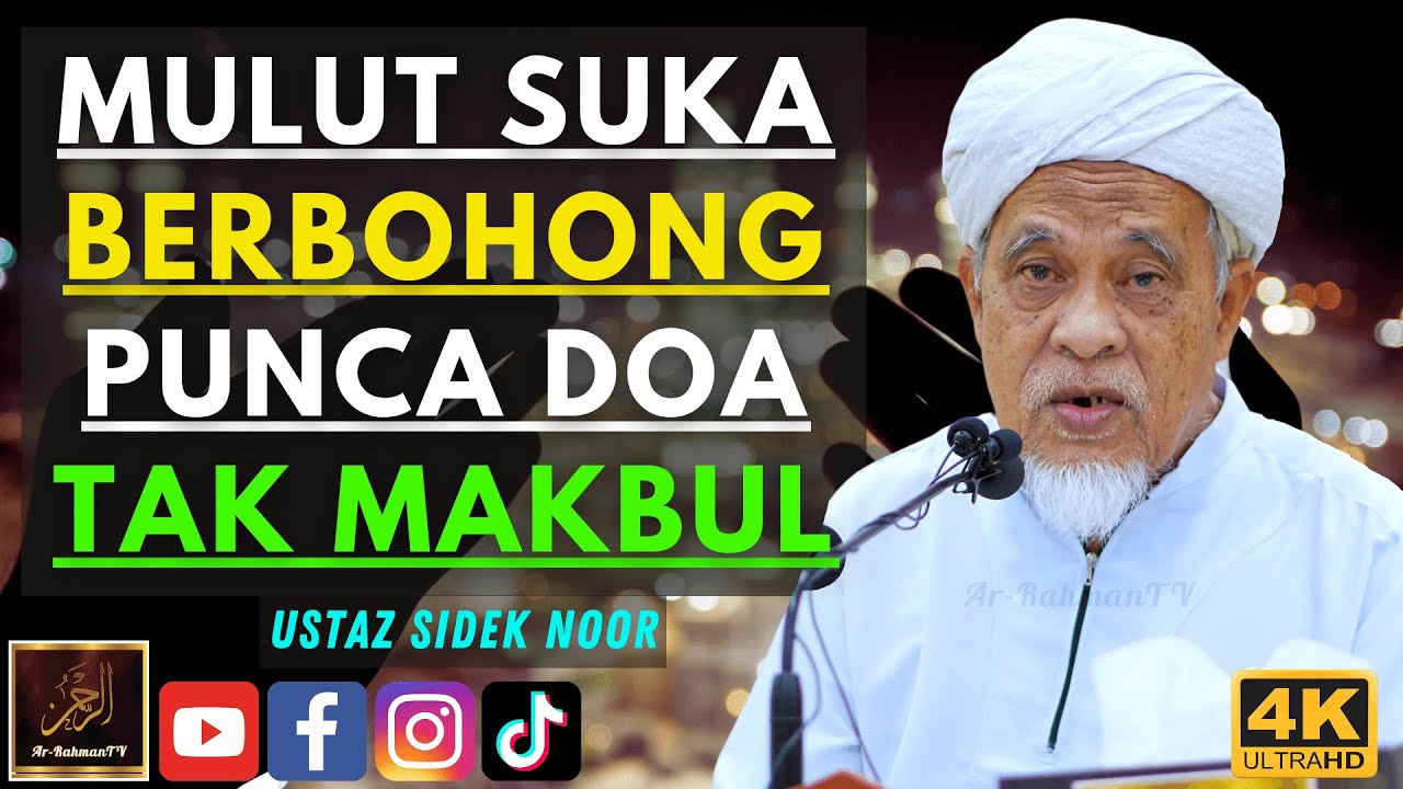Ustaz Sidek Noor - MULUT SUKA BERBOHONG PUNCA DOA TAK MAKBUL