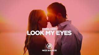 Chris Kent - Look My Eyes