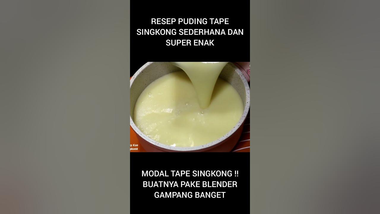 Resep Puding Tape Singkong
