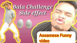 Side effect of Bala challenge😉।।Assamese funny video by kishan lama