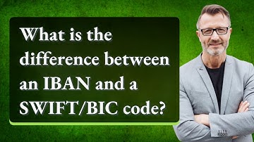 What is the difference between an IBAN and a SWIFT/BIC code?
