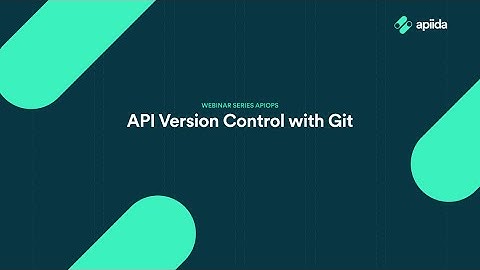 Webinar: API Version Control with Git