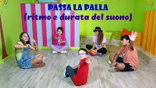 GIOCO RITMICO CON LA PALLA-RITMO E DURATA DEL SUONO PER INFANZIA E PRIMARIA-'PASSA LA PALLA'