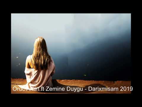Oruc Amin ft Zemine Duygu   Darıxmışam 2019