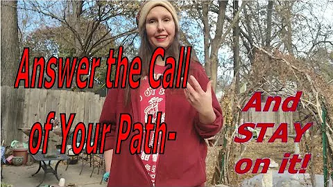 Answer the Call of Your Path (and Stay On It!)