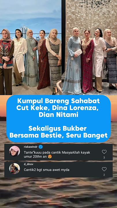 Cut Keke, Dina Lorenza, Dian Nitami Kumpul Bareng Bestie Sekaligus Bukber Sama Sahabat #fyp #artis
