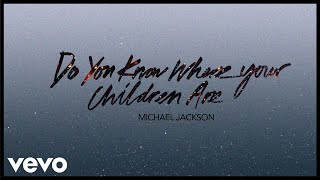 Michael Jackson - Do You Know Where Your Children Are (Official Audio)